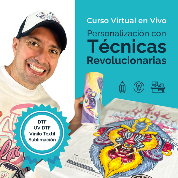 CURSO VIRTUAL EN VIVO: TECNICAS DE PERSONALIZACION (Sublimación, DTF Textil, UV DTF y Vinilos)